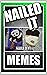 Memes: These Guys Have NAIL...