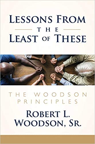 Lessons From the Least of These: The Woodson Principles (Hardcover)