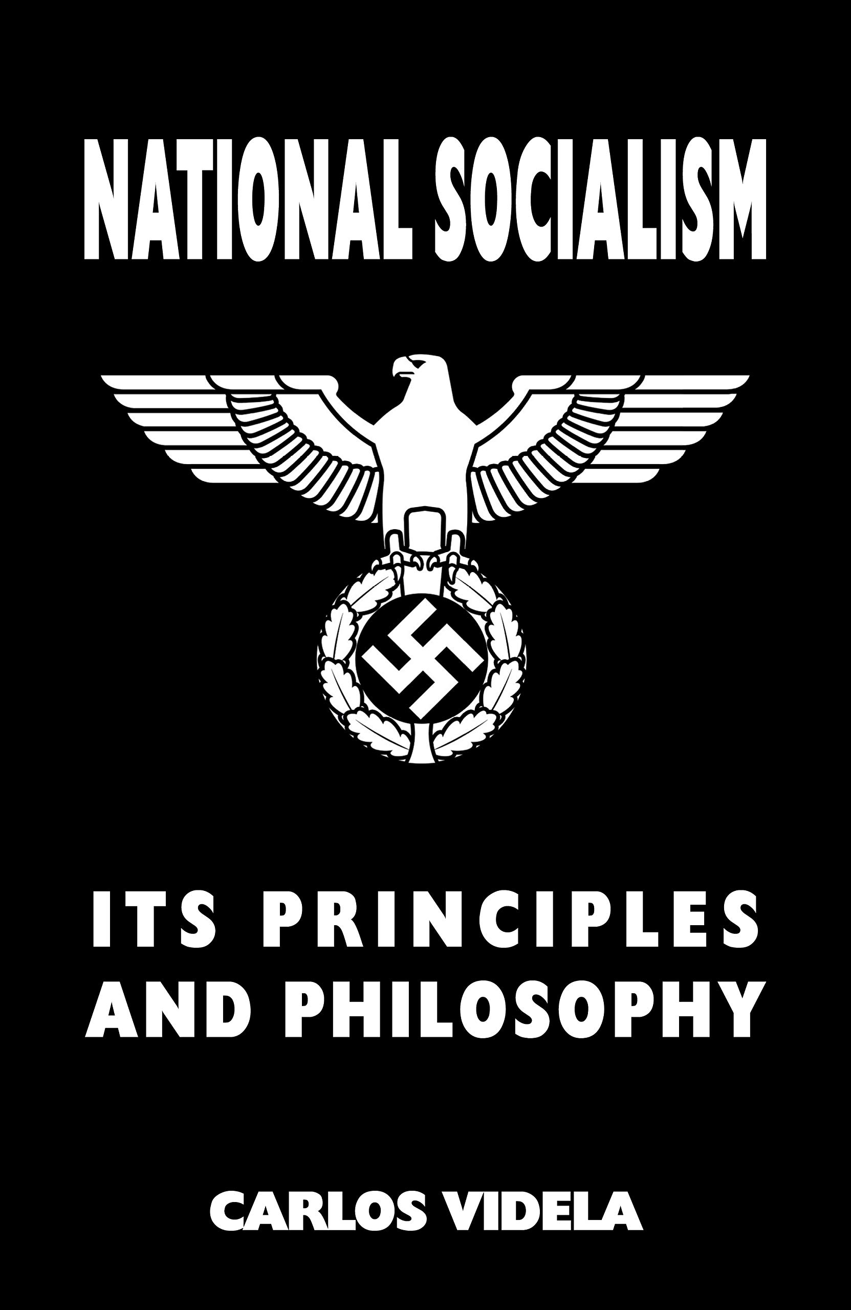 National Socialism - Its Principles and Philosophy (Kindle Edition)