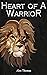 Heart of a Warrior