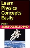 Learn Physics Concepts Easily: Part 1