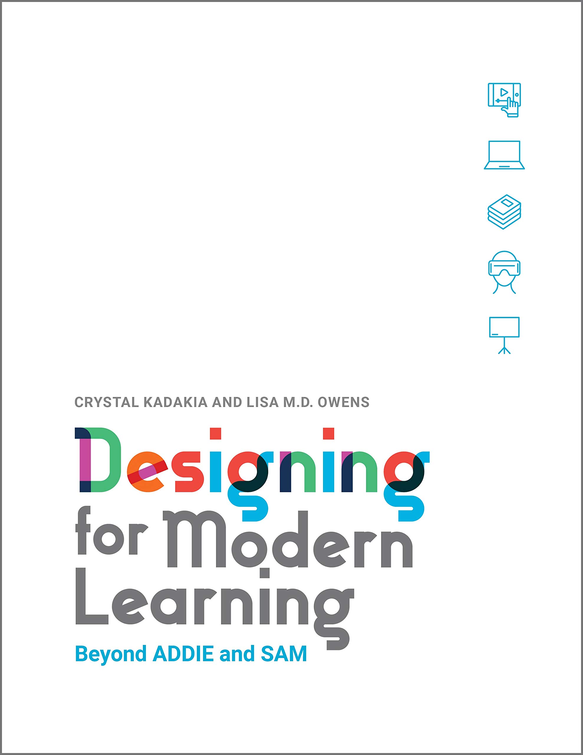 Designing for Modern Learning: Beyond ADDIE and SAM (Paperback)