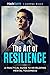 The Art of Resilience: A Practical Guide to Developing Mental Toughness: Strategies for Mind and Body and the science of physical fitness.