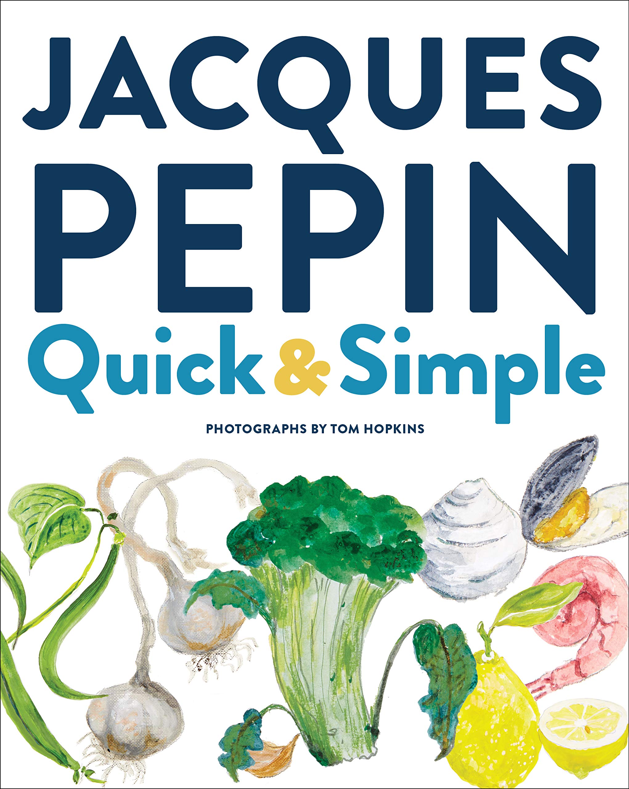 Jacques Pépin Quick & Simple (Kindle Edition)