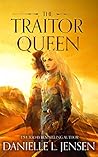 The Traitor Queen by Danielle L. Jensen