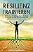Resilienz trainieren by Thomas Bergmann