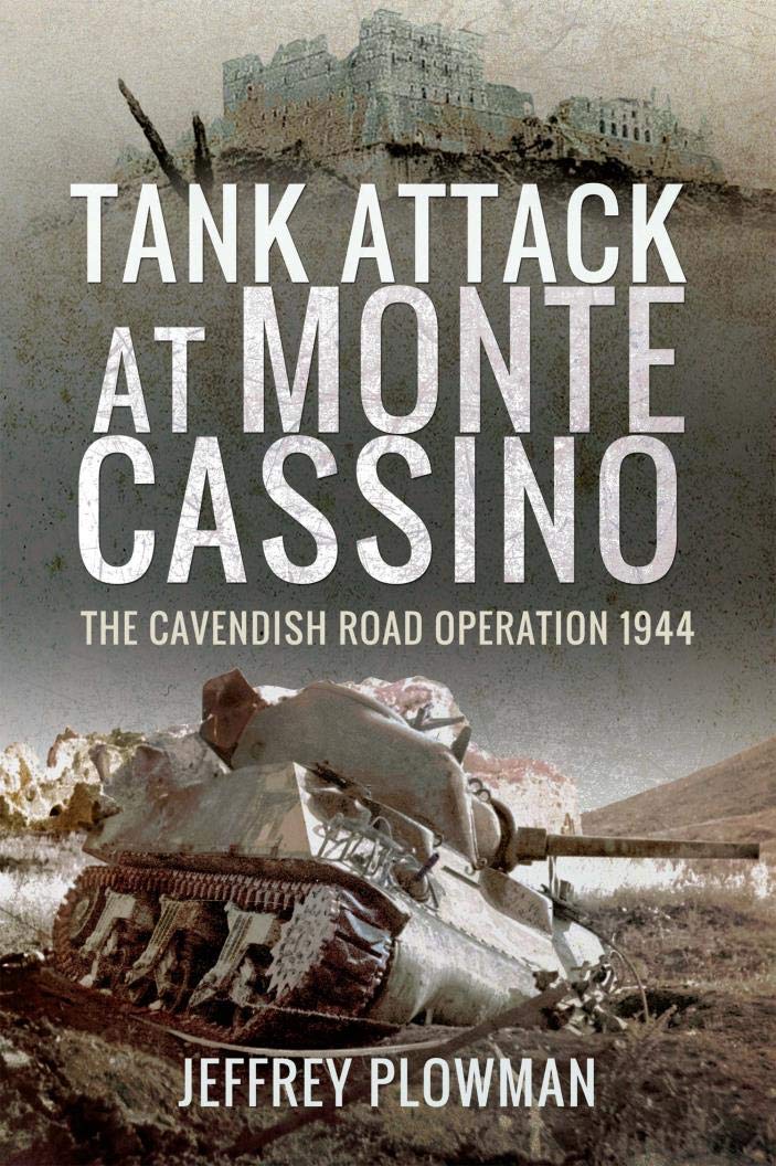 Tank Attack at Monte Cassino: The Cavendish Road Operation 1944 (Kindle Edition)