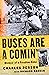 Buses Are a Comin': Memoir of a Freedom Rider