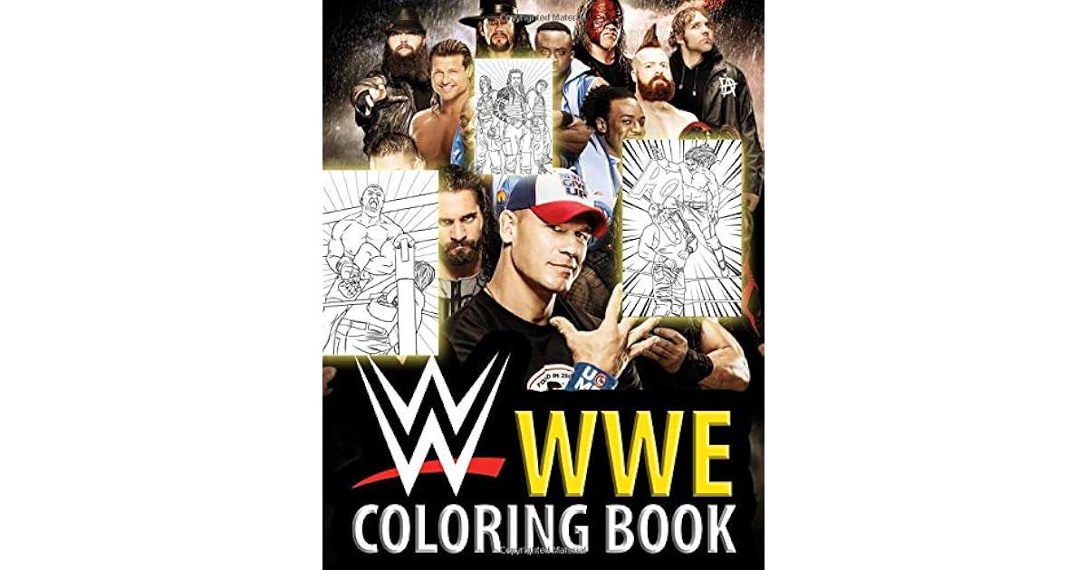 Wwe Coloring Book With The Best Battle Scenes Of All Time Superstar This Coloring Book Is The Best Gift For Wwe Fan By Stephen Marcus