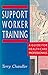 Support Worker Training: A ...