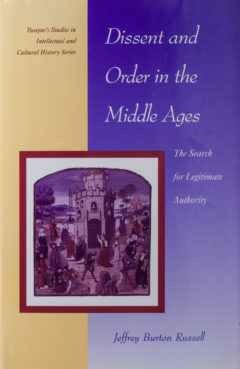 Dissent and Order in the Middle Ages: The Search for Legitimate Authority (Hardcover)