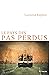 Le Pays des pas perdus: Roman