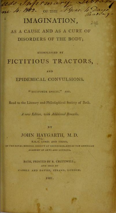 Of the Imagination, as a Cause and as a Cure of Disorders of the Body; Exemplified by Fictitious Tractors, and Epidemical Convulsions (Unknown Binding)