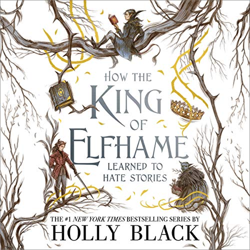 How the King of Elfhame Learned to Hate Stories