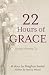 22 Hours of Grace: A Journey of Letting Go