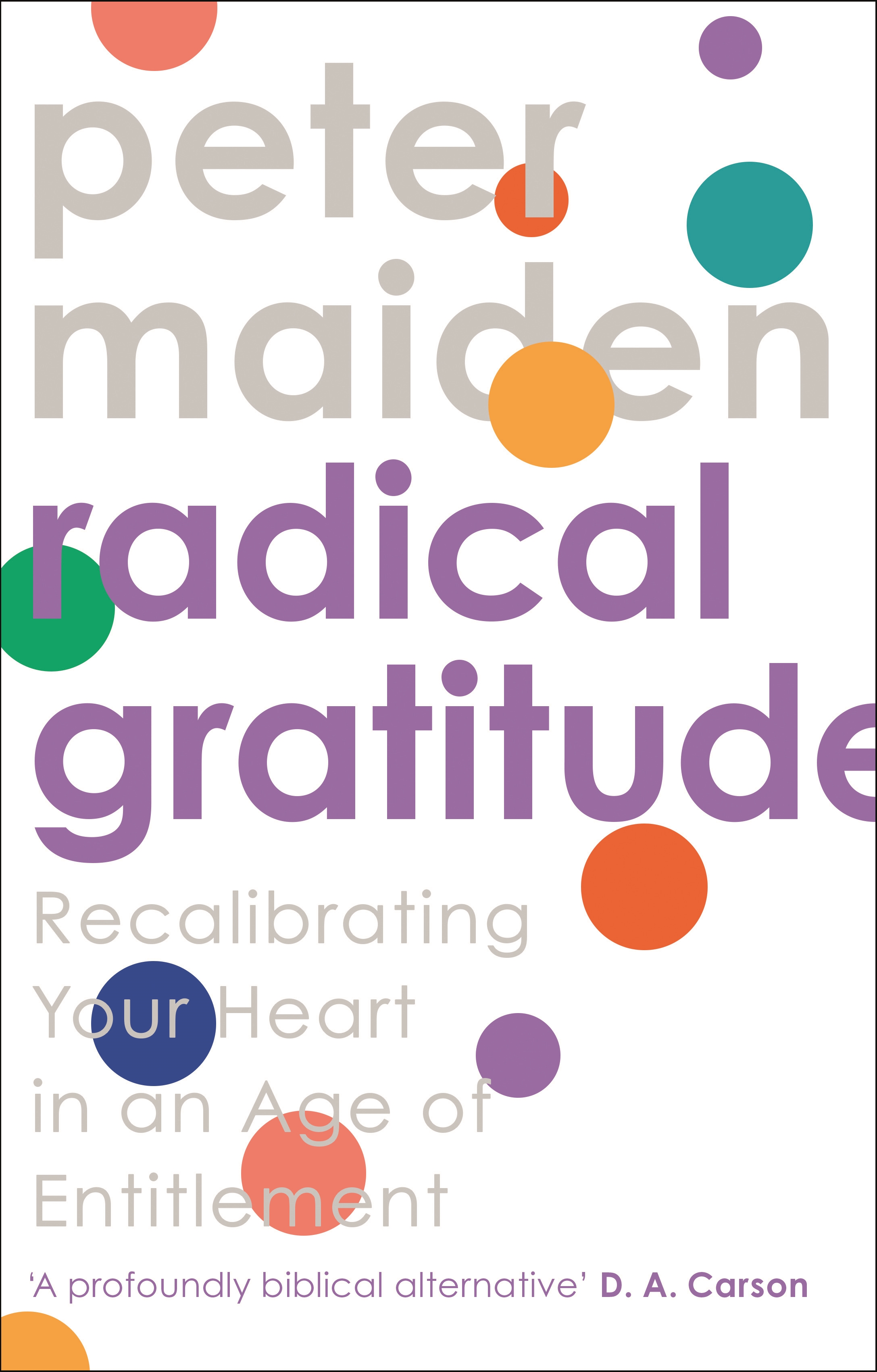 Radical Gratitude: Recalibrating Your Heart in An Age of Entitlement (Paperback)