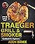 Traeger Grill & Smoker Cookbook for Beginners by Adon Banee