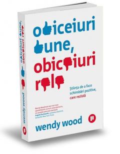 Obiceiuri bune, obiceiuri rele- Stiinta de a face schimbari pozitive, care rezista