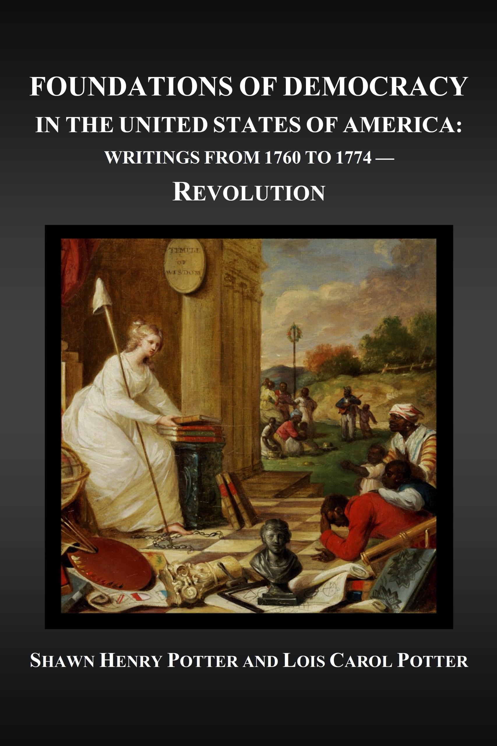 Foundations of Democracy in the United States of America: Writings from 1760 to 1774 - Revolution (#4)