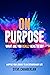 On Purpose: What are you re...