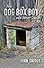 The Dog Box Boy and Other S...