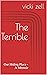 The Terrible: Our Hiding Pl...
