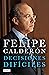 FELIPE CALDERON DECISIONES DIFICILES