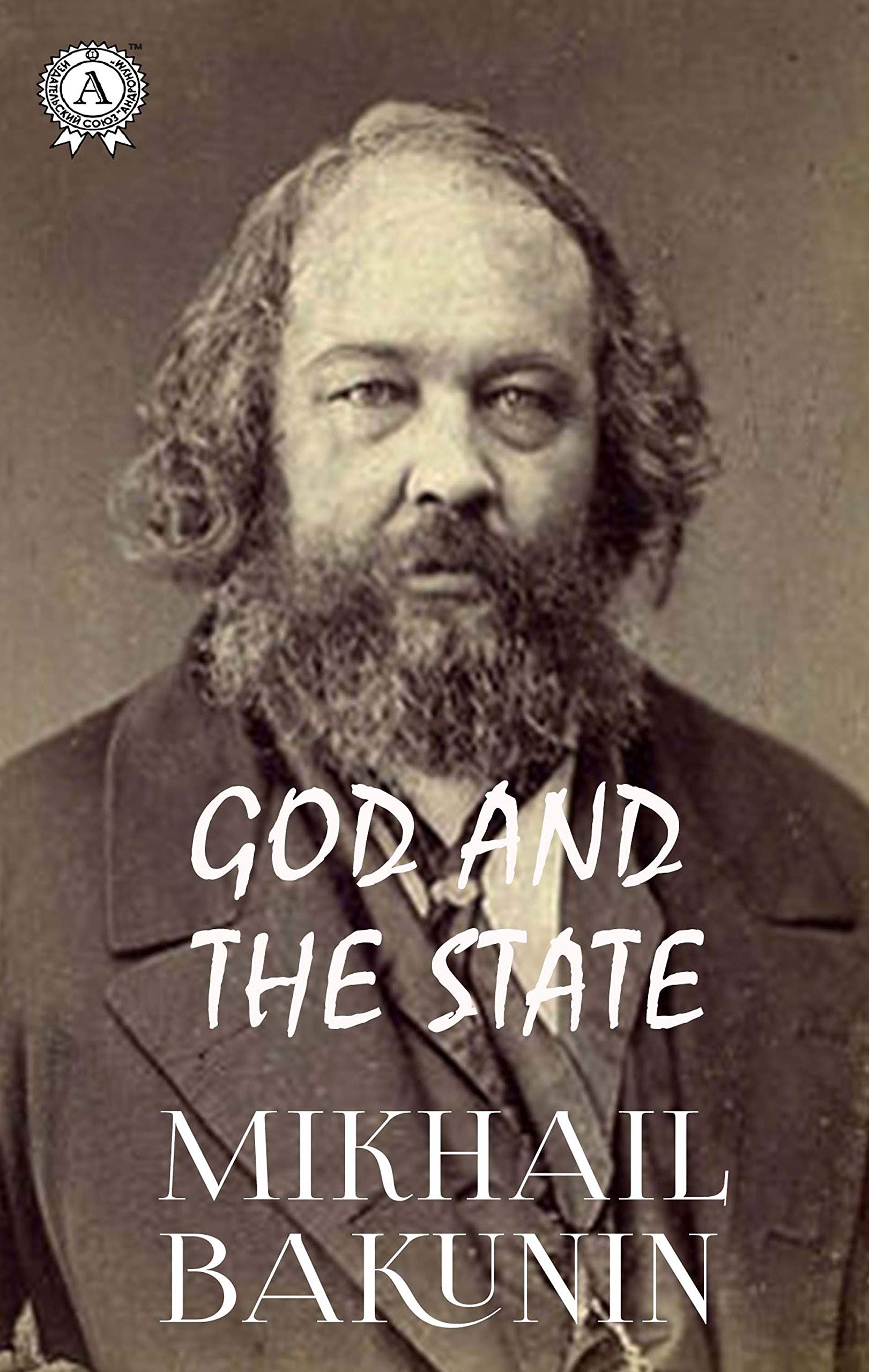 Mikhail Bakunin - God and the State