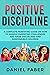 Positive Discipline by Daniel Faber