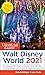 The Unofficial Guide to Walt Disney World 2021 (The Unofficial Guides)