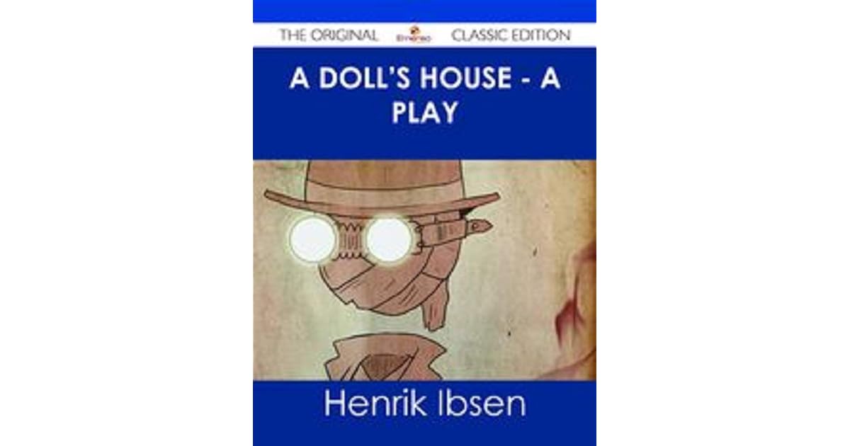 A Doll's House a play by Henrik Ibsen