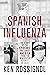 Spanish Influenza by Ken Rossignol