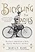 Bicycling for Ladies : The Classic 1896 Guide to Skills, Exercise, Mechanics, and Dress
