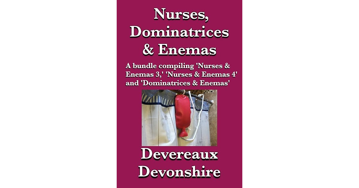 Nurses, Dominatrices & Enemas: A bundle collecting Nurses & Enemas 3 ...