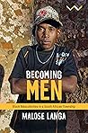 Becoming Men: Black masculinities in a South African township