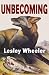 Unbecoming by Lesley Wheeler