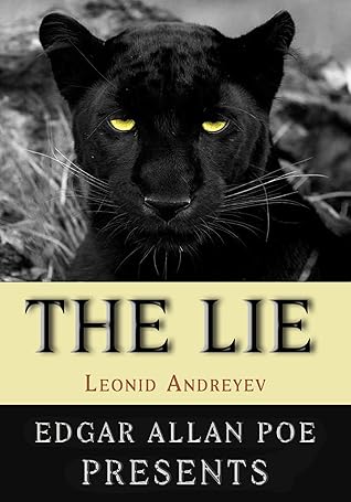 Edgar Allan Poe Presents: Leonid Andreyev: The Lie (Annotated)