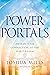 Power Portals: Awaken Your ...
