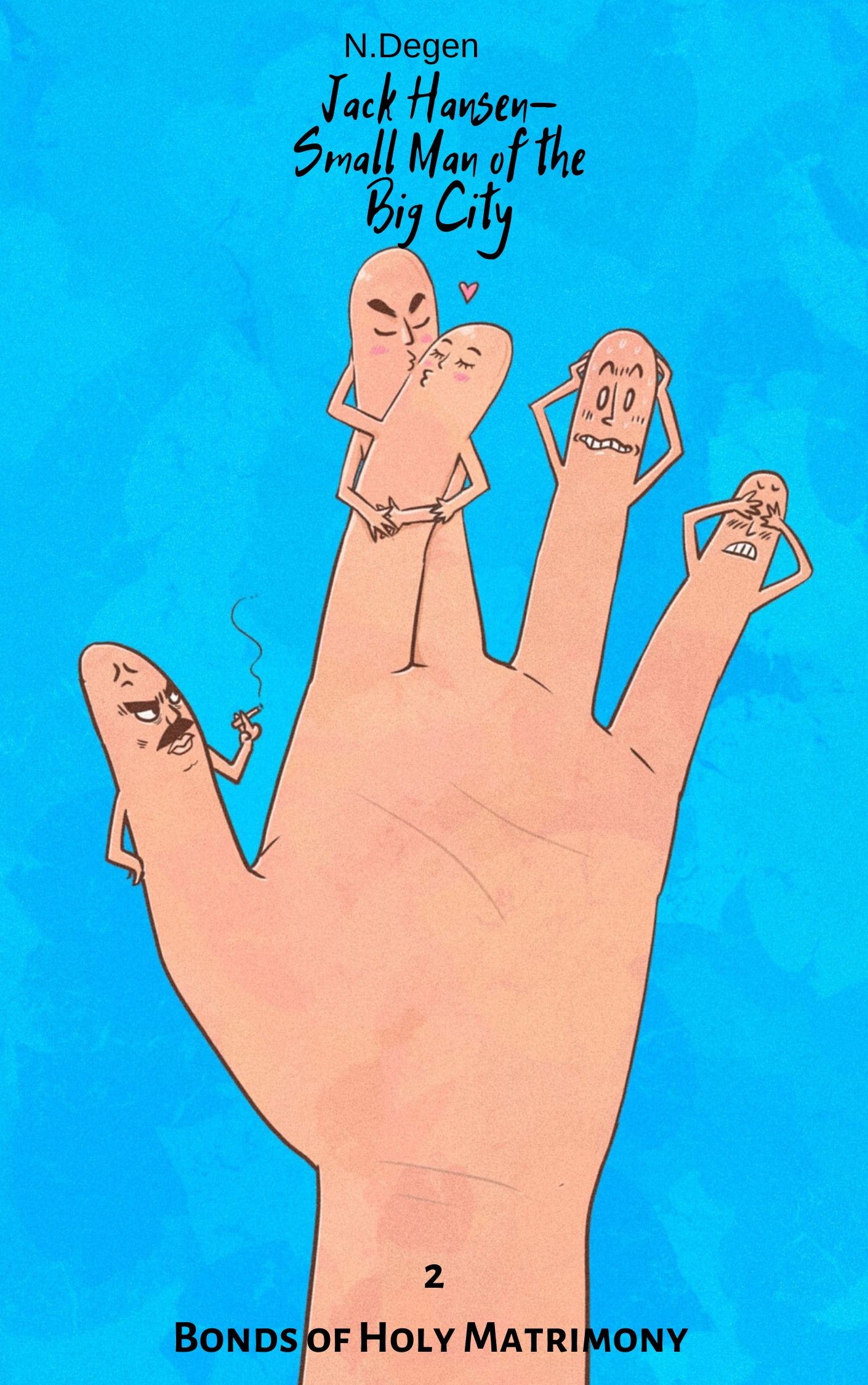 Jack Hansen - Small Man of the Big City: Bonds of Holy Matrimony