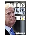 Donald Trump Controversial Tweets - His Bad and The Ugly Twitter Library: All time controversial tweets compilation of 45th American President (Trump Tweet Archives Book 1)