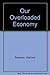 Our Overloaded Economy by Wallace C. Peterson