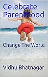 Book cover for Celebrate Parenthood: Change the World