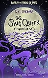 Friend or Faux: The Slug Queen Chronicles: Season One, Part IV Friend or Faux: The Slug Queen Chronicles: Season One, Part IV