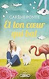 Et ton coeur qui bat by Carène Ponte
