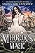 Mirrors and Magic (Grimm Ac...