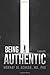 Being Authentic: A Memoir