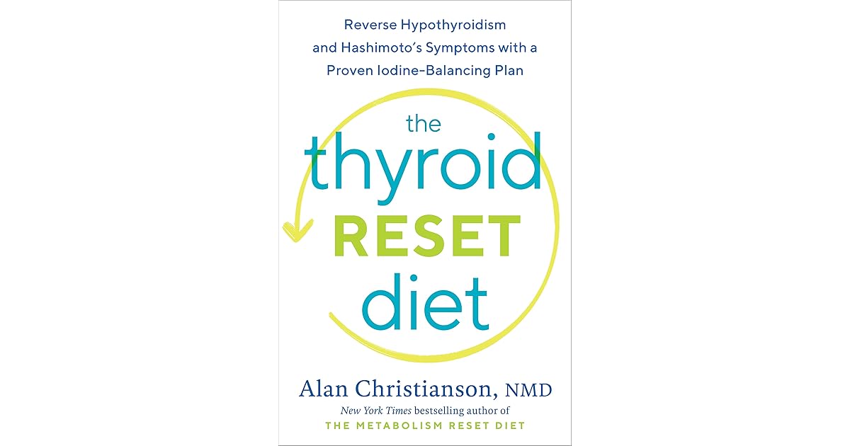 The Thyroid Reset Diet Reverse Hypothyroidism And Hashimoto s Symptoms The Thyroid Reset Diet Reverse Hypothyroidism And Hashimoto s Symptoms
