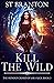 Kill the Wild (The Heinous ...