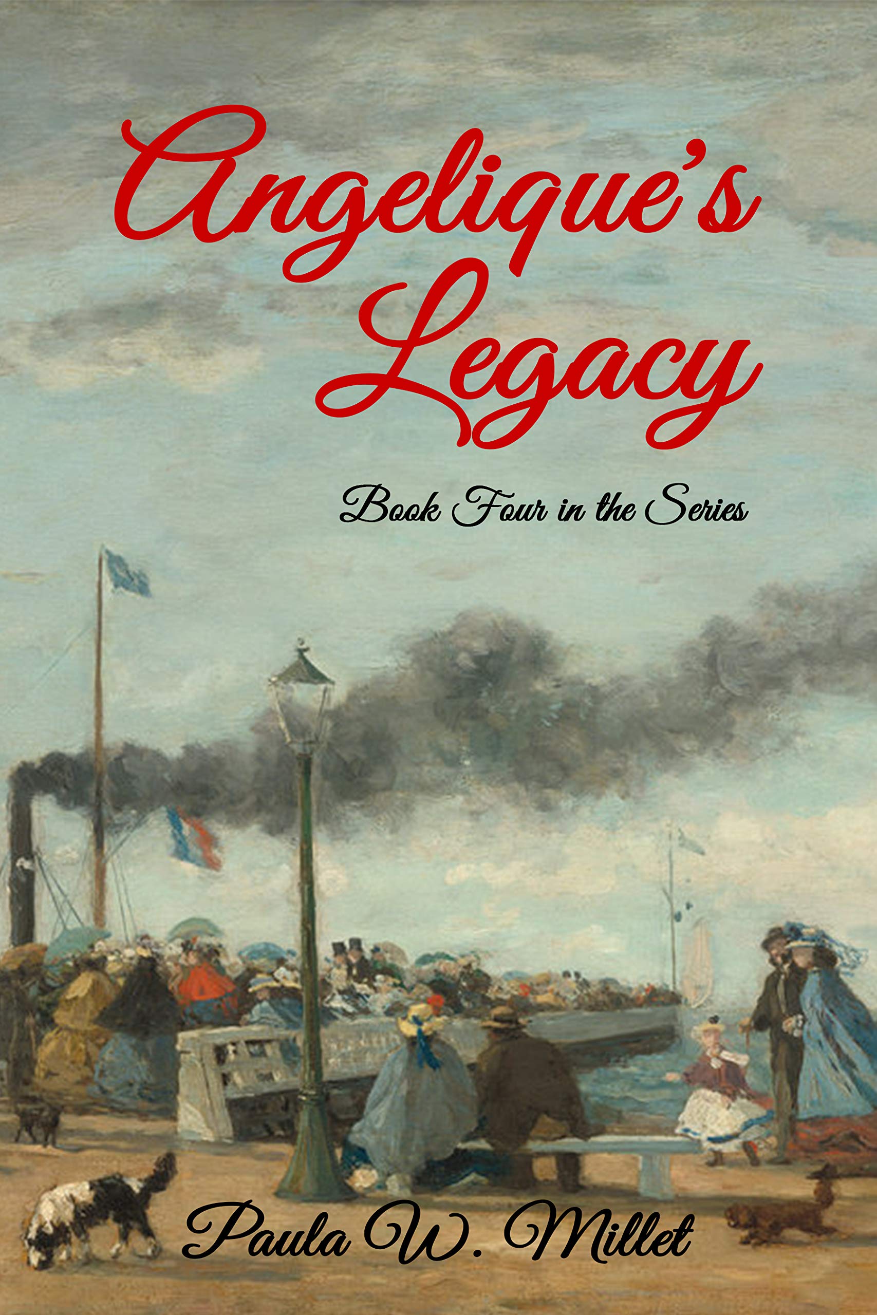 Angelique's Legacy: Book Four in the Series (Kindle Edition)