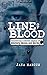 Line of Blood: Uncovering a...